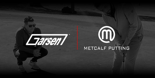 Garsen and Metcalf Putting Announce Partnership